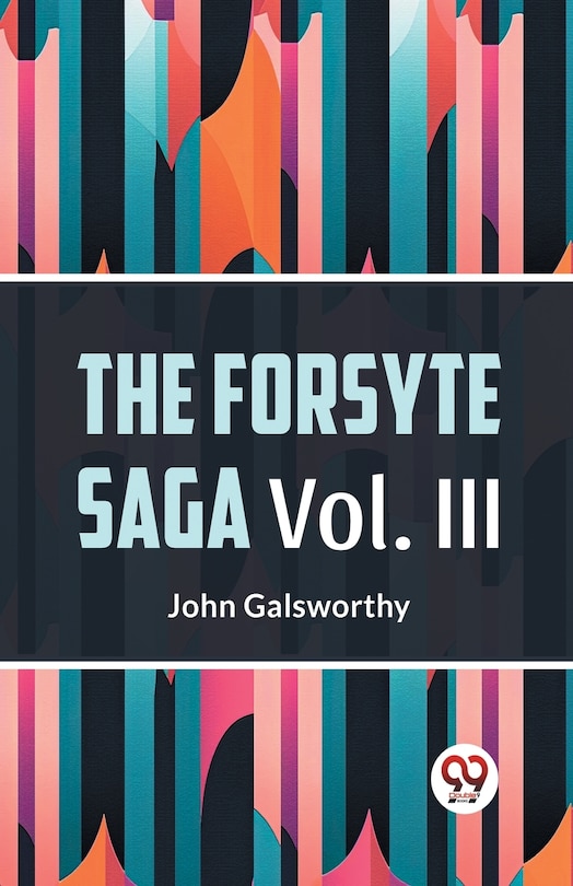 Front cover_The Forsyte Saga Vol. lll