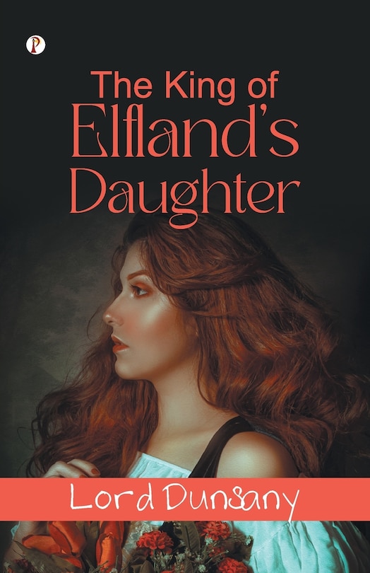 Front cover_The King Of Elfland's Daughter