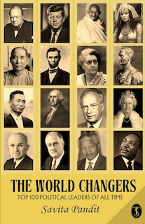Front cover_The World Changers Top 100 Political Leaders Of All Time