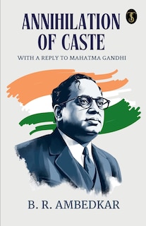 Front cover_Annihilation Of Caste With A Reply To Mahatma Gandhi