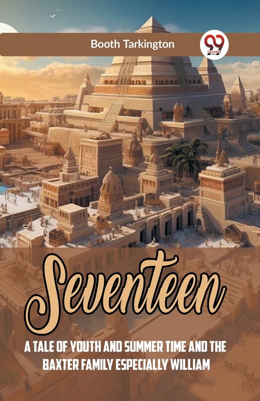 Front cover_Seventeen A Tale Of Youth And Summer Time And The Baxter Family Especially William