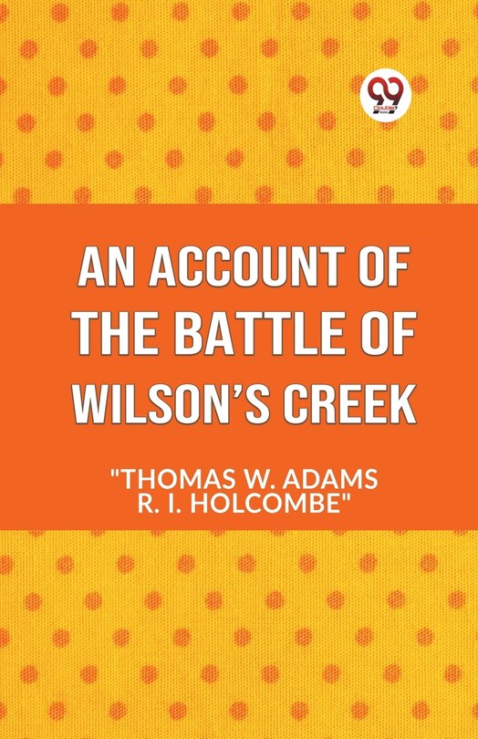 Front cover_An Account Of The Battle Of Wilson's Creek