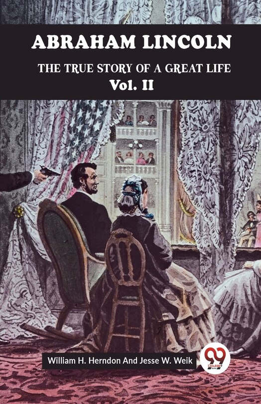Couverture_Abraham Lincoln The True Story Of A Great Life Vol. II