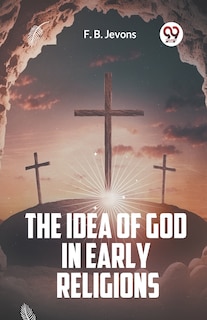 Couverture_The Idea Of God In Early Religions
