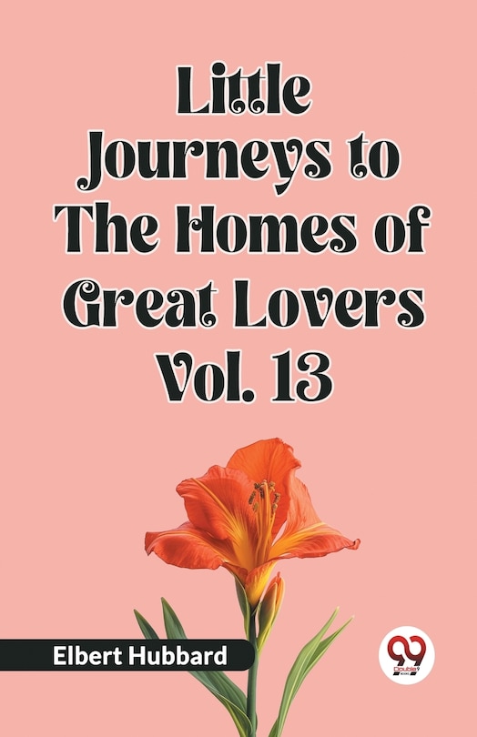 Front cover_Little Journeys to the Homes of Great Lovers Vol. 13