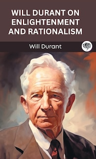 Front cover_Will Durant on Enlightenment and Rationalism (Grapevine edition)