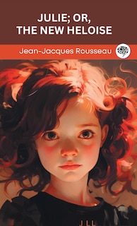 Couverture_Julie; or, The New Heloise (Grapevine edition)