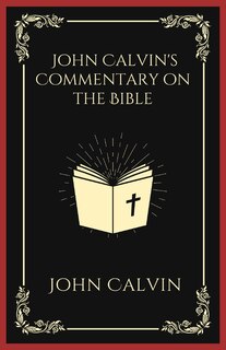 Front cover_John Calvin's Commentary on the Bible