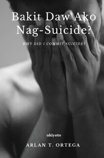Front cover_Bakit Daw Ako Nag-suicide?