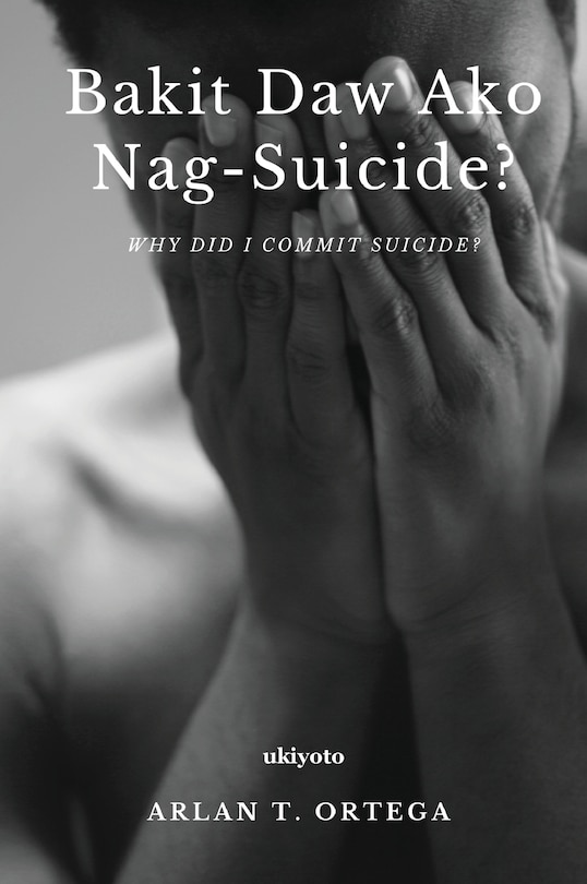 Front cover_Bakit Daw Ako Nag-suicide?