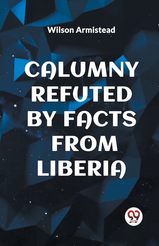 Front cover_Calumny Refuted by Facts from Liberia