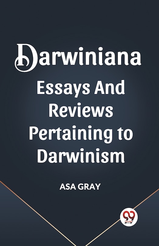 Couverture_Darwiniana Essays and Reviews Pertaining to Darwinism