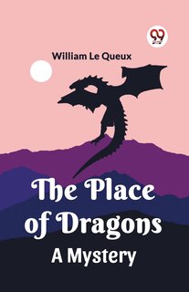 Front cover_The Place of Dragons A Mystery