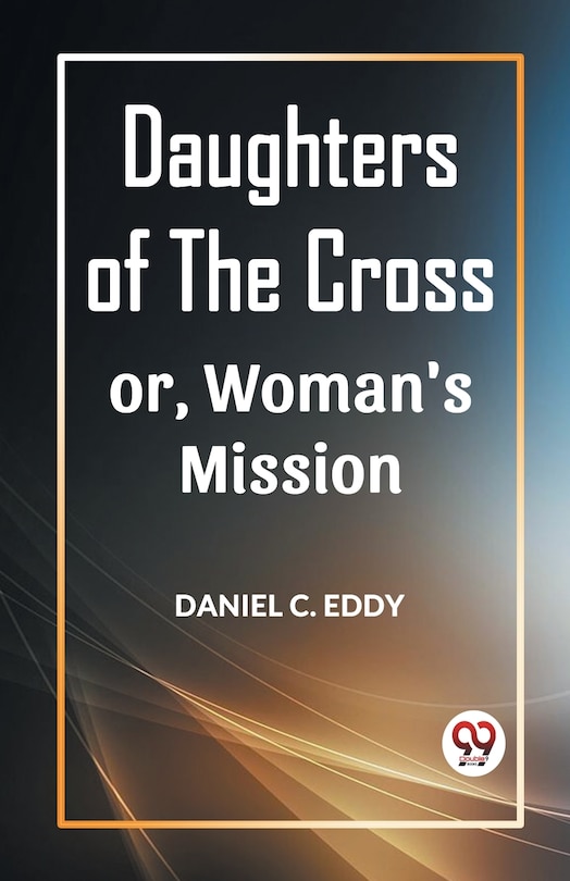Couverture_Daughters of the Cross Or, Woman's Mission