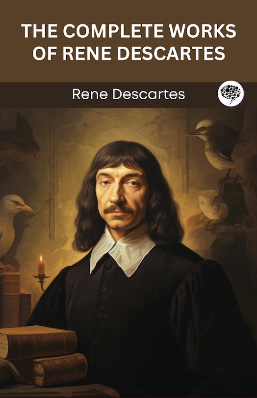 Front cover_The Complete Works of Rene Descartes (Grapevine edition)