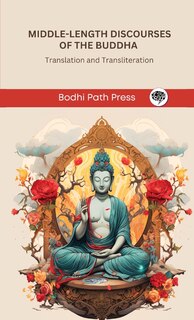 Front cover_Middle-Length Discourses of the Buddha (Majjhima Nikaya)