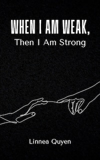 Front cover_When I Am Weak, Then I Am Strong