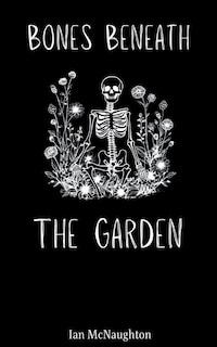 Couverture_Bones Beneath the Garden