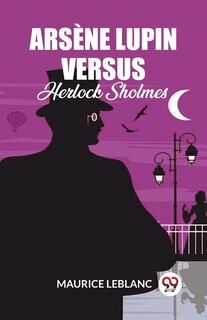 Front cover_Arsene Lupin Versus Herlock Sholmes