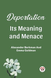 Front cover_Deportation Its Meaning And Menace