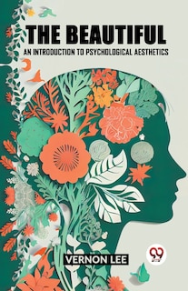 Front cover_The Beautiful an Introduction to Psychological Aesthetics