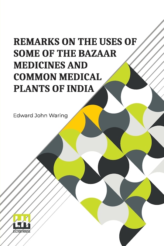 Couverture_Remarks On The Uses Of Some Of The Bazaar Medicines And Common Medical Plants Of India