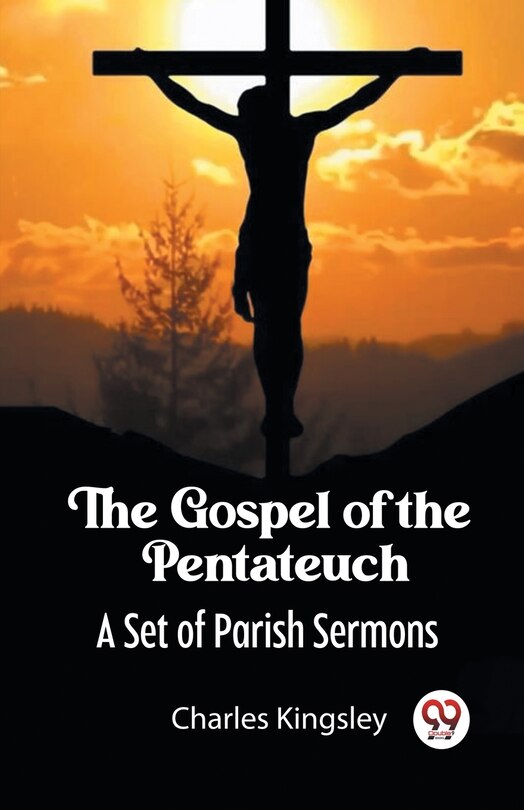 Front cover_The Gospel of the Pentateuch A Set of Parish Sermons