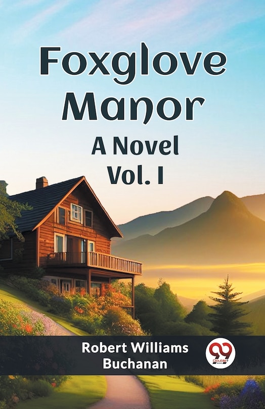Front cover_Foxglove Manor A Novel Vol. I