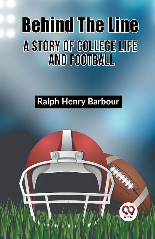 Front cover_Behind The Line A Story Of College Life And Football