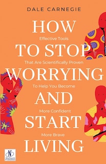 Front cover_How to Stop Worrying & Start Living by Dale Carnegie