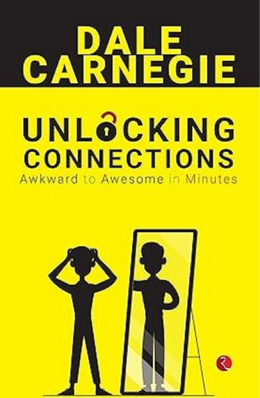 Front cover_Unlocking Connections : Awkward to Awesome in Minutes