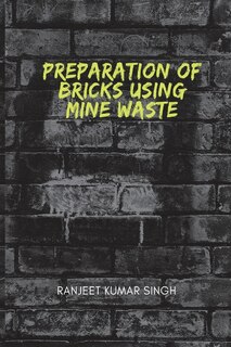 Front cover_Preparations of Bricks Using Mine Waste