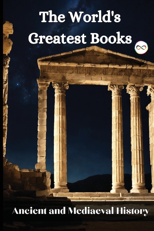 Front cover_The World's Greatest Books (Ancient and Mediaeval History)
