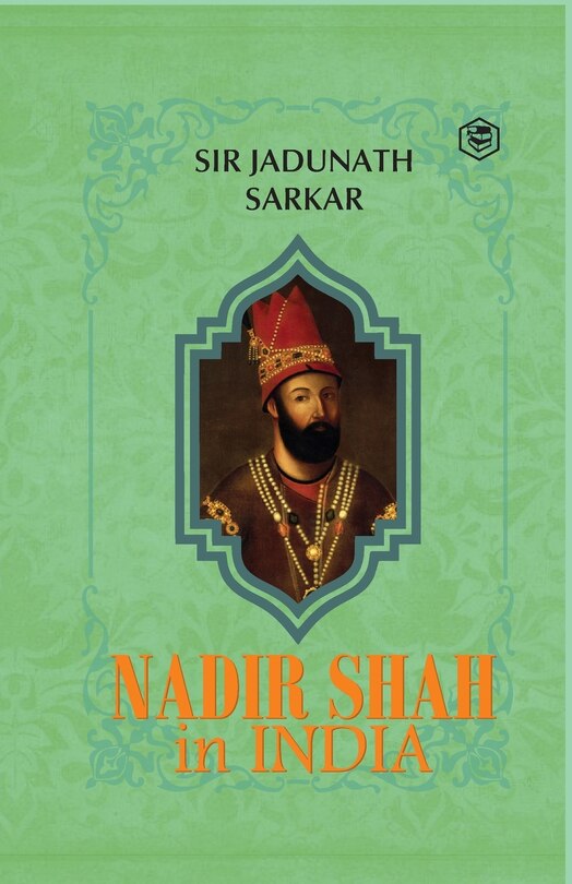 Front cover_Nadir Shah in India (Hardcover Library Edition)