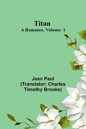 Titan: A Romance. V. 1