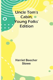 Front cover_Uncle Tom's Cabin, Young Folks' Edition