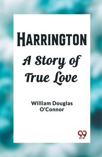 Front cover_Harrington A Story of True Love