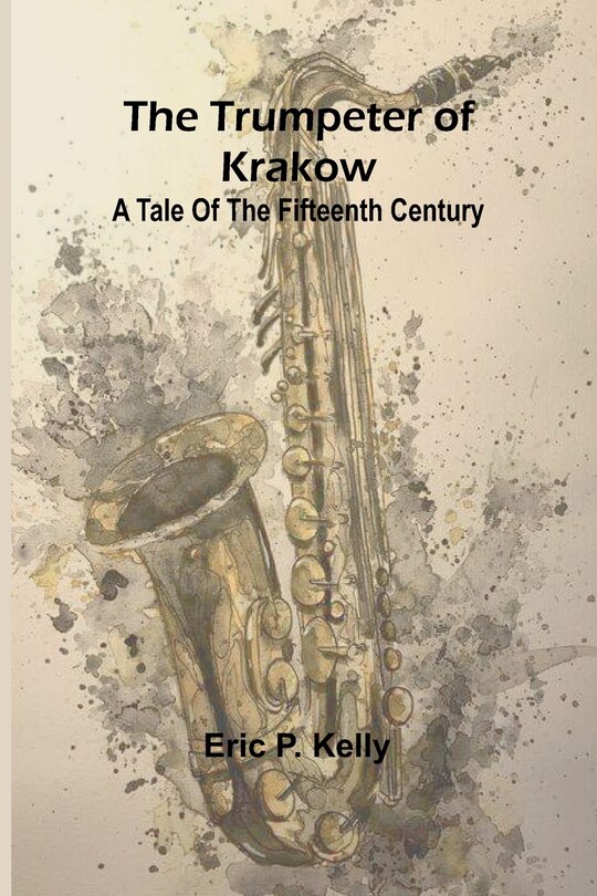 Couverture_The trumpeter of Krakow A tale of the fifteenth century