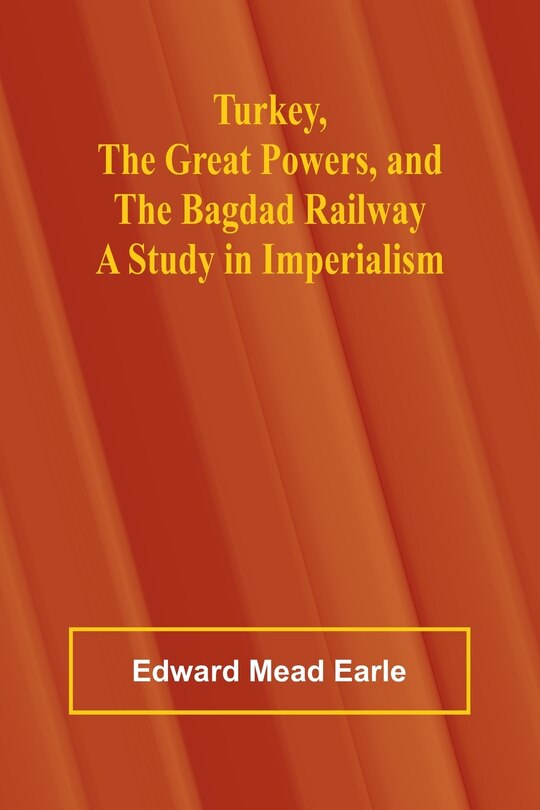 Couverture_Turkey, the Great Powers, and the Bagdad Railway