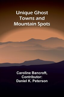 Front cover_Unique Ghost Towns and Mountain Spots
