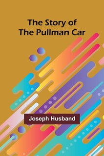 Couverture_The Story of the Pullman Car