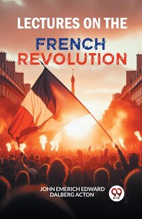 Front cover_Lectures on the French Revolution