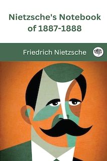 Front cover_Nietzsche's Notebook of 1887-1888