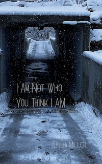 Front cover_I Am Not Who You Think I Am
