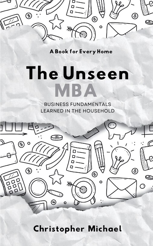 Couverture_The Unseen MBA, Business Fundamentals Learned in the Household