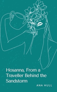 Front cover_Hosanna, From a Traveller Behind the Sandstorm