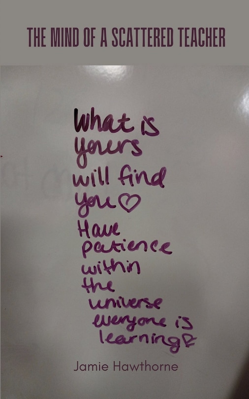 Front cover_The Mind of a Scattered Teacher