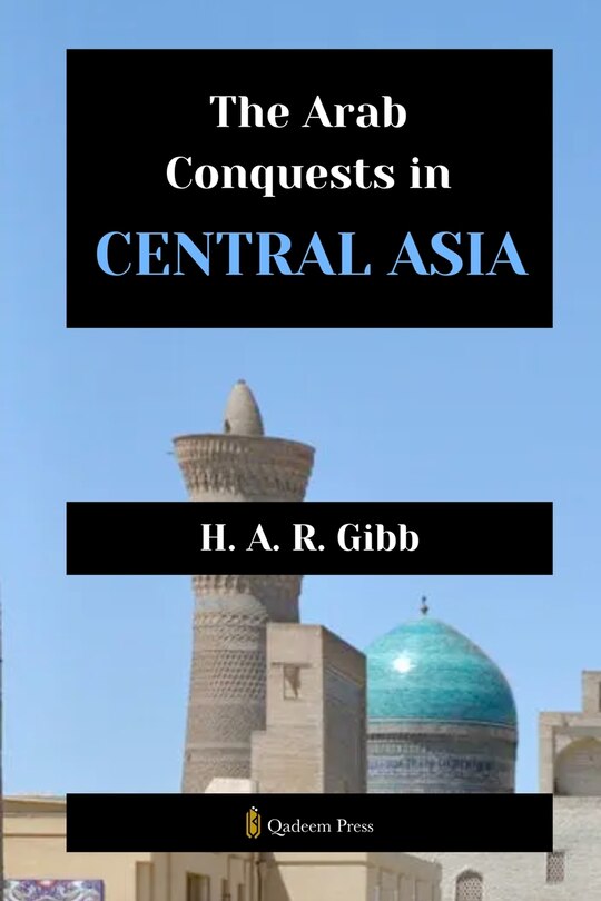 Front cover_The Arab Conquests in Central Asia