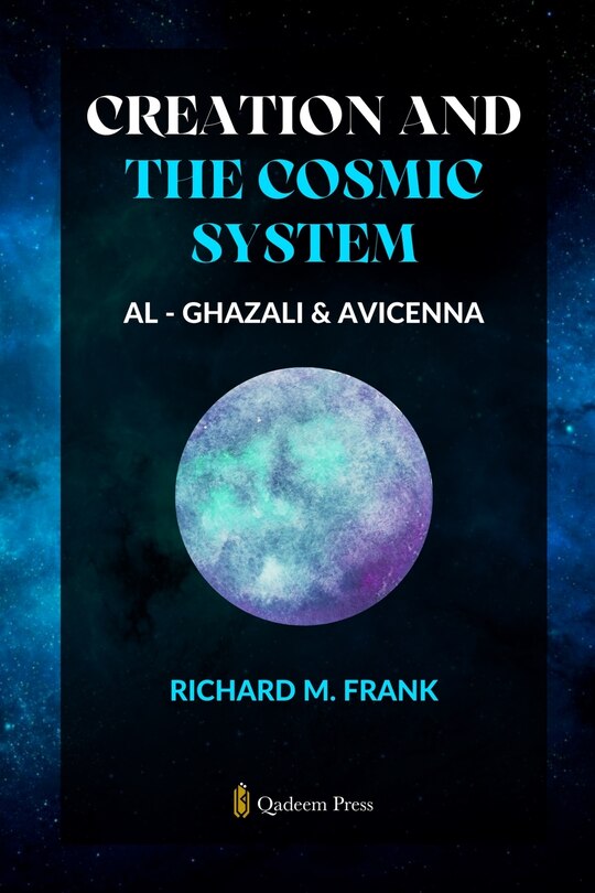 Front cover_Creation and the Cosmic System - Al Ghazali and Avicenna