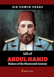 Couverture_Life of Abdul Hamid - Makers of the Nineteenth Century